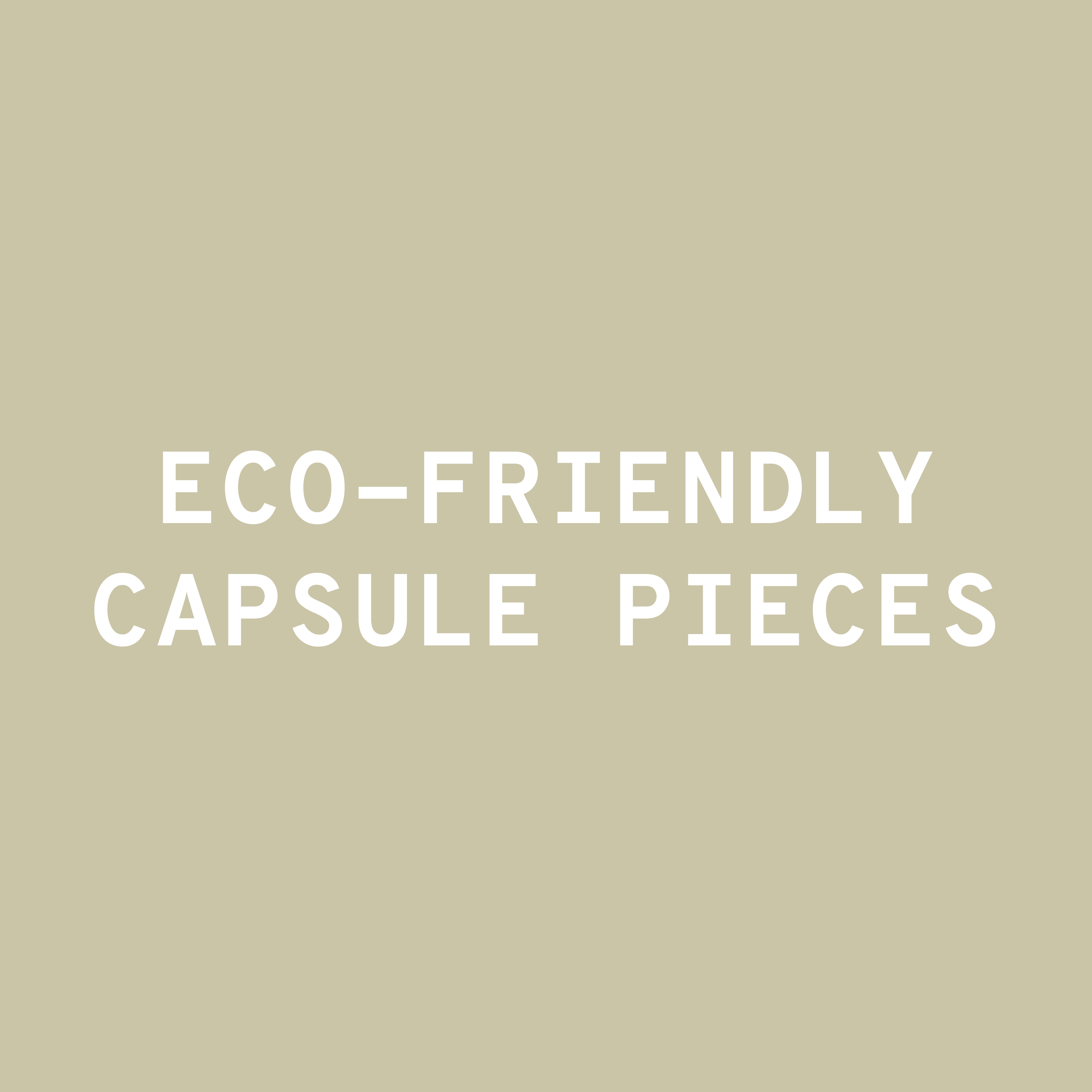 Eco-Friendly Capsule Pieces!